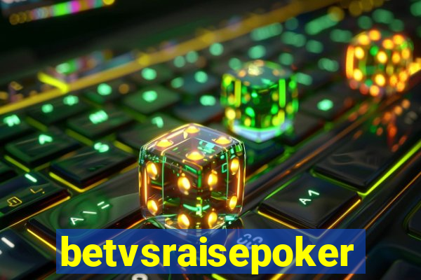 betvsraisepoker