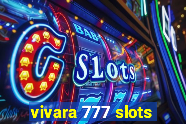 vivara 777 slots