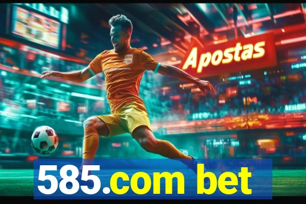 585.com bet