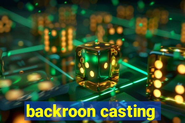 backroon casting