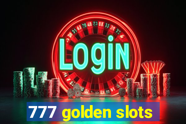 777 golden slots