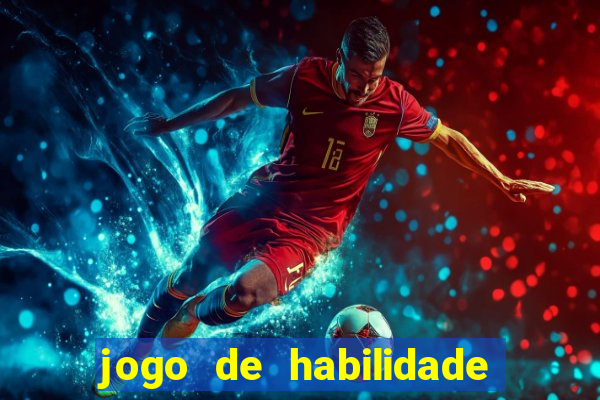 jogo de habilidade para ganhar dinheiro