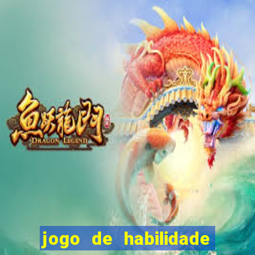 jogo de habilidade para ganhar dinheiro