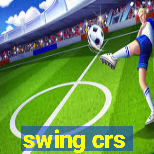 swing crs