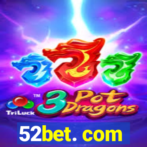 52bet. com