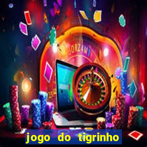 jogo do tigrinho casa chinesa