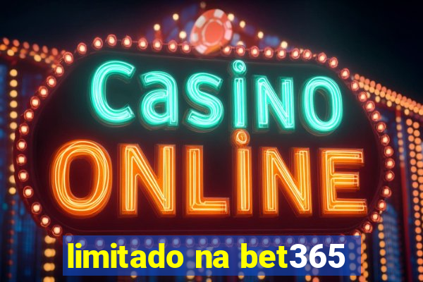 limitado na bet365