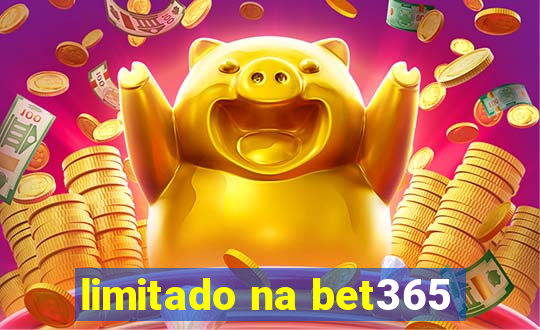 limitado na bet365