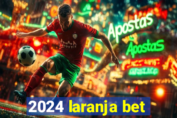 2024 laranja bet