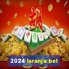 2024 laranja bet