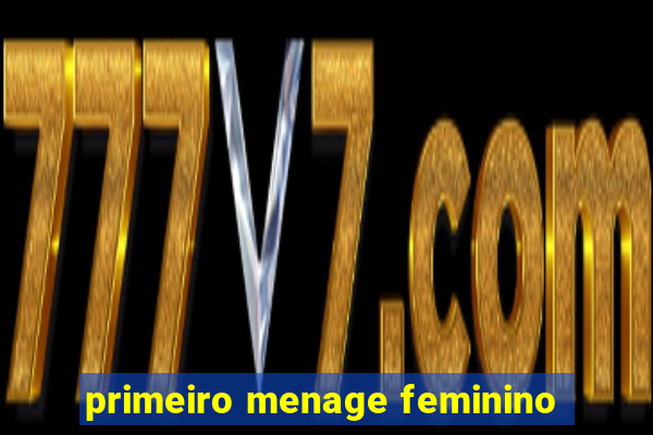 primeiro menage feminino