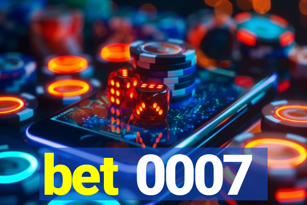 bet 0007