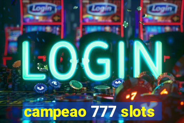 campeao 777 slots