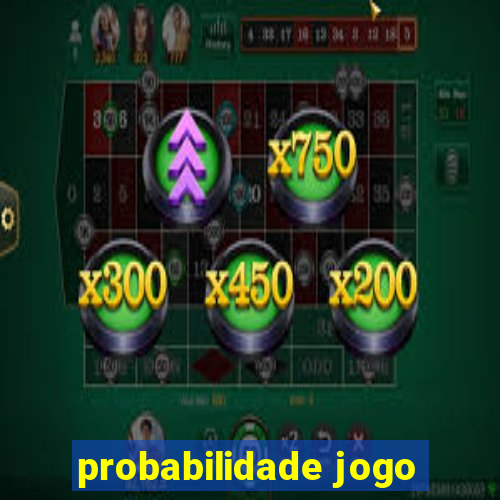 probabilidade jogo