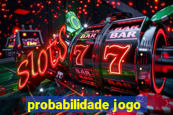 probabilidade jogo