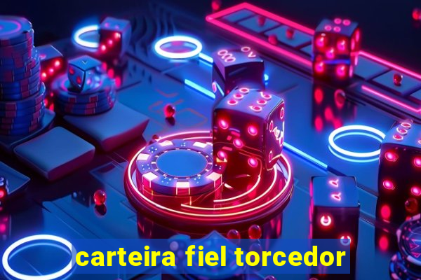 carteira fiel torcedor