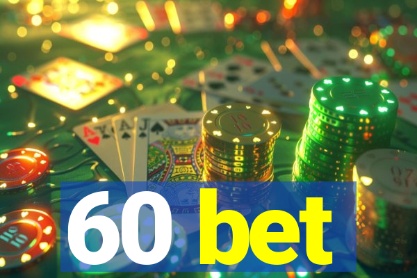 60 bet