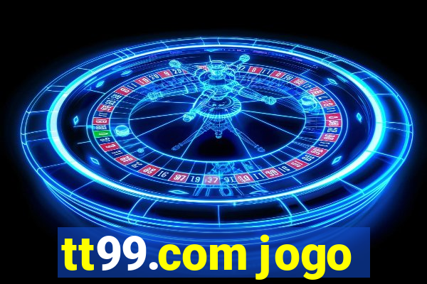 tt99.com jogo