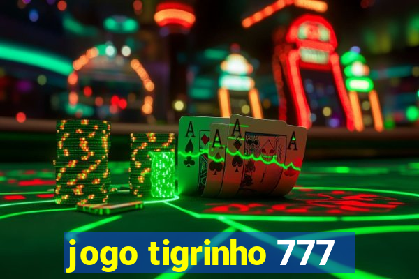 jogo tigrinho 777