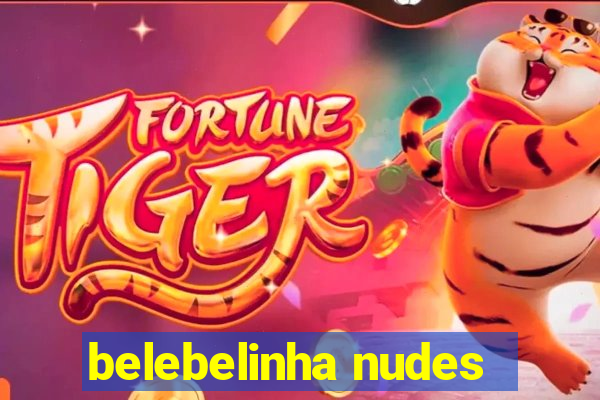 belebelinha nudes