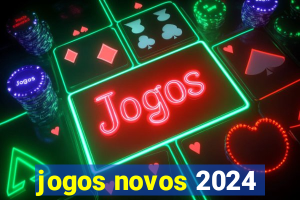 jogos novos 2024