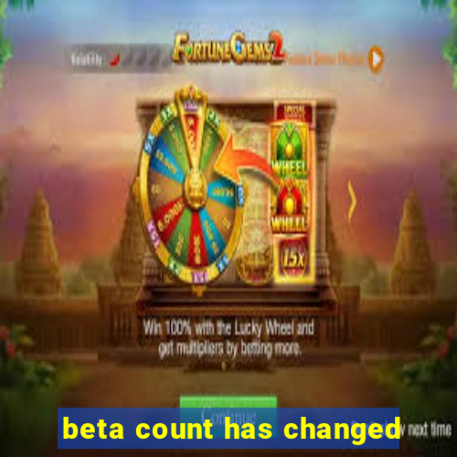 beta count has changed