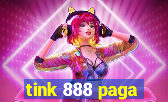 tink 888 paga