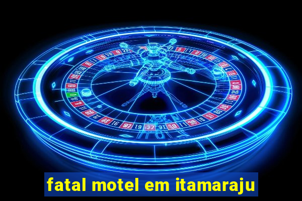 fatal motel em itamaraju