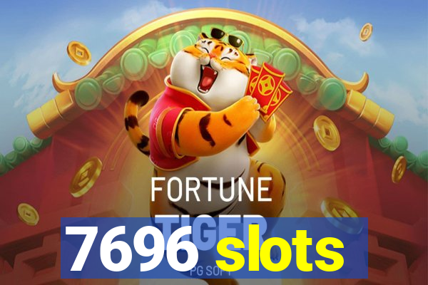 7696 slots