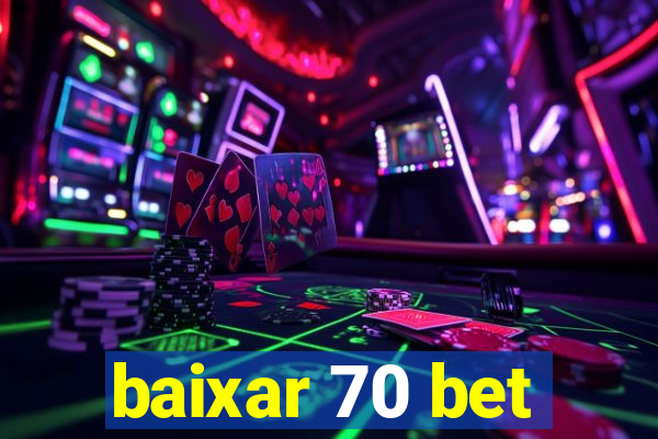 baixar 70 bet