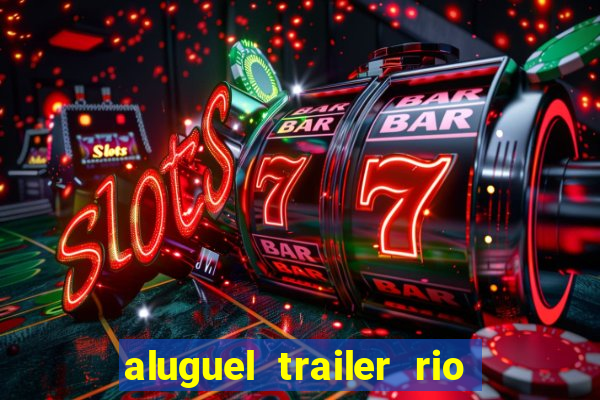 aluguel trailer rio grande do sul