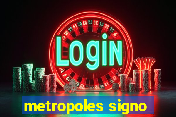 metropoles signo