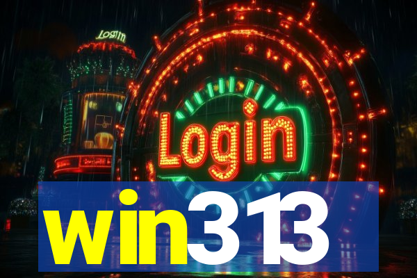 win313