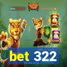 bet 322