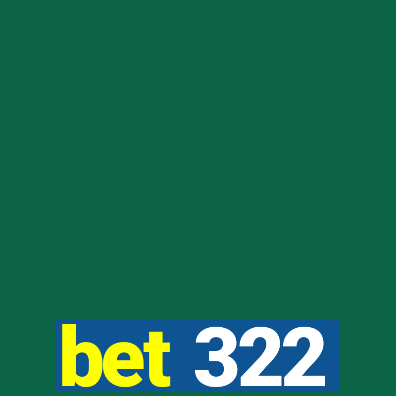 bet 322