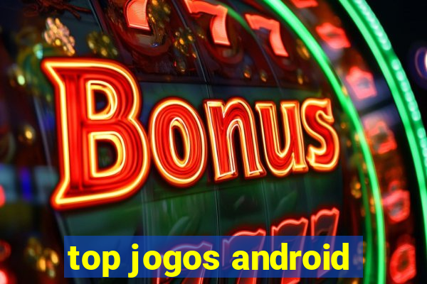 top jogos android