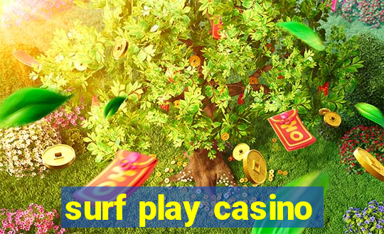 surf play casino