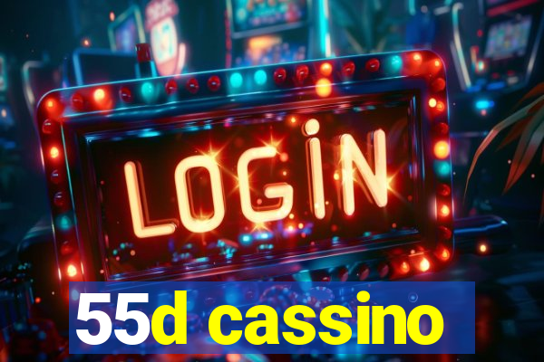 55d cassino