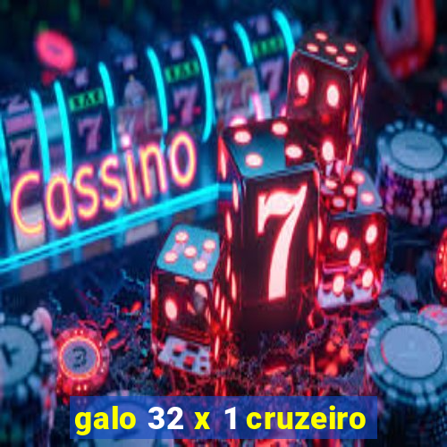 galo 32 x 1 cruzeiro