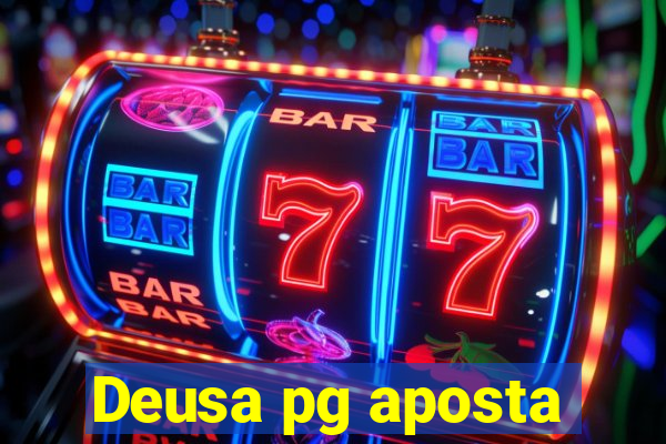 Deusa pg aposta