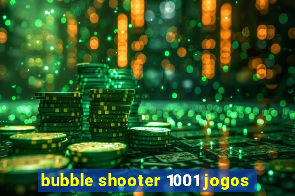 bubble shooter 1001 jogos