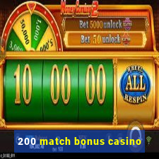 200 match bonus casino