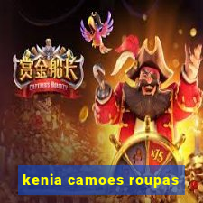 kenia camoes roupas