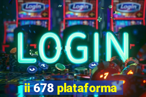 ii 678 plataforma