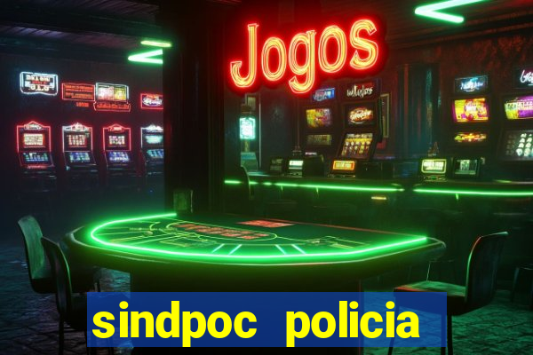 sindpoc policia civil bahia