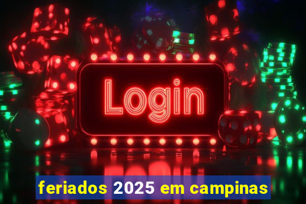 feriados 2025 em campinas