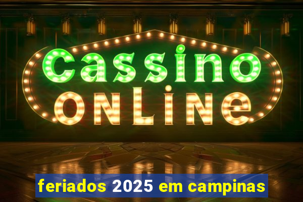 feriados 2025 em campinas