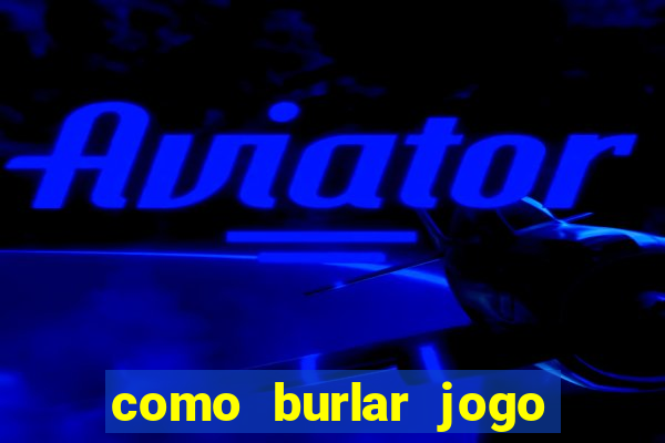 como burlar jogo do tigre