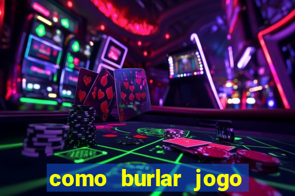 como burlar jogo do tigre