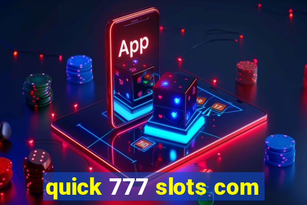 quick 777 slots com